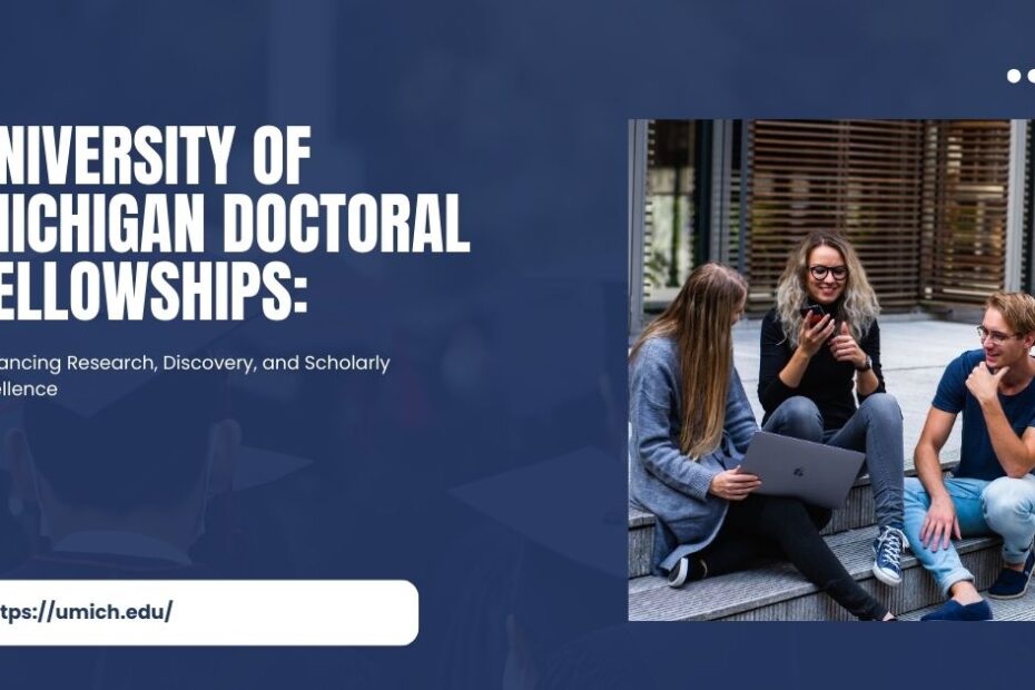University of Michigan Doctoral Fellowships: Advancing Research, Discovery, and Scholarly Excellence